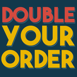 Double Your Order - Excludes Remanufactured & Genuine Cartridges